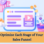 Optimize Each Stage of Your Sales Funnel